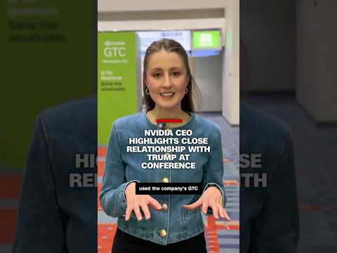 Nvidia CEO highlights close relationship with Trump at conference