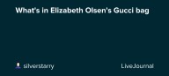 What's in Elizabeth Olsen's Gucci bag: ohnotheydidnt