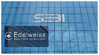Two Edelweiss Entities Settle Alternative Investment Fund Rules Violation Case With SEBI After Paying ₹61.4 Lakh Settlement Charge