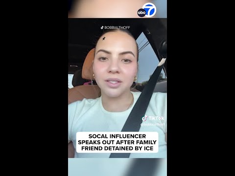 SoCal influencer speaks out after family friend detained by ICE