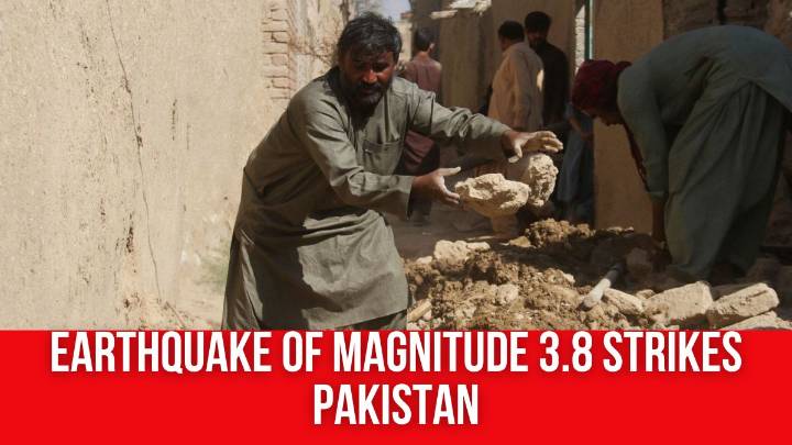Earthquake of magnitude 3.8 strikes Pakistan