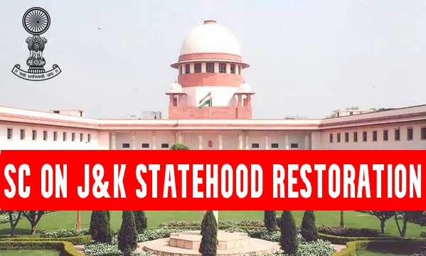 SC asks Centre To Respond On J&K Statehood Restoration In 4 Weeks