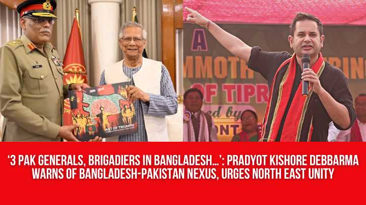 ‘3 Pak Generals, Brigadiers In Bangladesh…’: Pradyot Kishore Debbarma Warns of Bangladesh