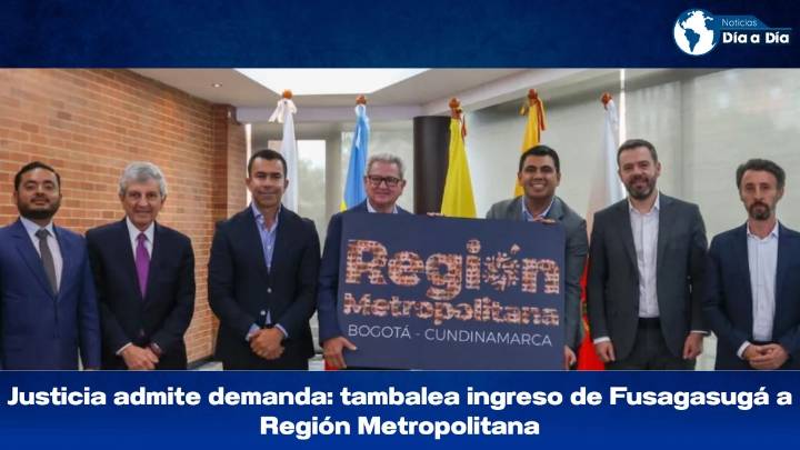 Justicia admite demanda: tambalea ingreso de Fusagasugá a Región Metropolitana