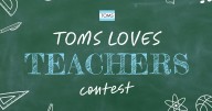 TOMS Launches Contest to Celebrate Teachers Who Inspire and Uplift Their Communities