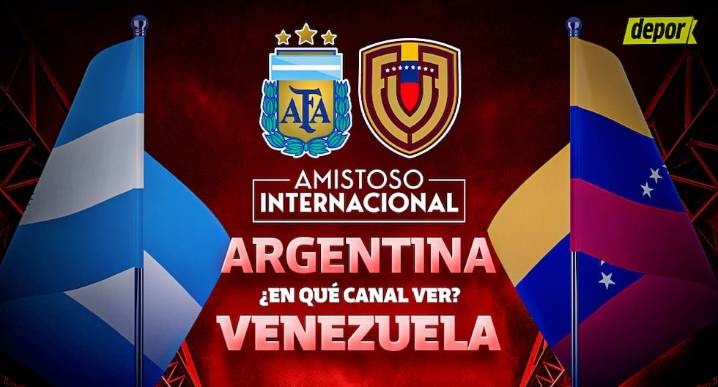 Dónde ver Argentina vs. Venezuela EN VIVO por amistoso FIFA: qué canales televisan