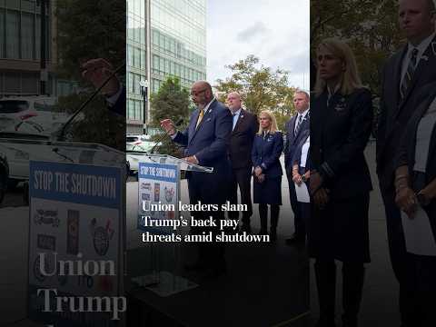 Union leaders slam Trump’s back pay threats amid shutdown