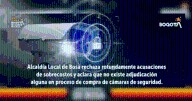 Bosa desmiente acusaciones de sobrecostos en proceso de compra de cámaras