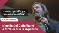 Del Caño llamó a fortalecer a la izquierda: “La única oposición que no colaboró con Milei”