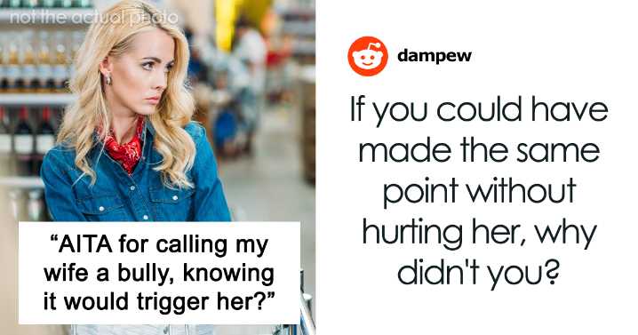 Husband Calls Wife A Bully Knowing It Will Trigger Her: “Bullies Made Her Life Hell”