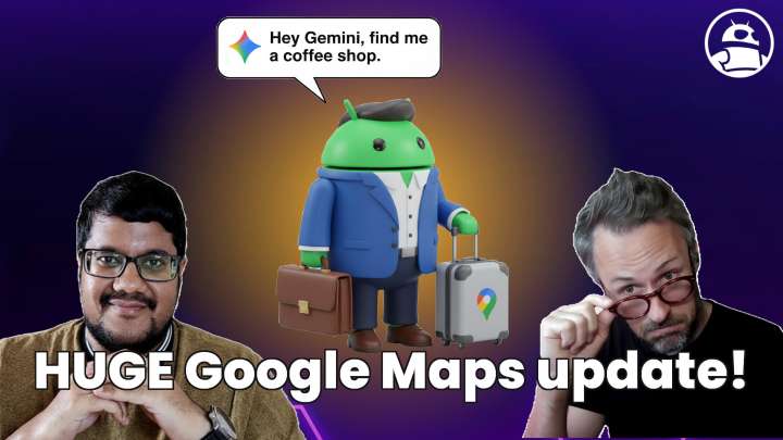 Gemini could be the big Google Maps upgrade we’ve been waiting for