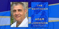Adam Johnson’s ‘The Wayfinder’ charts an indigenous people before colonial disruption
