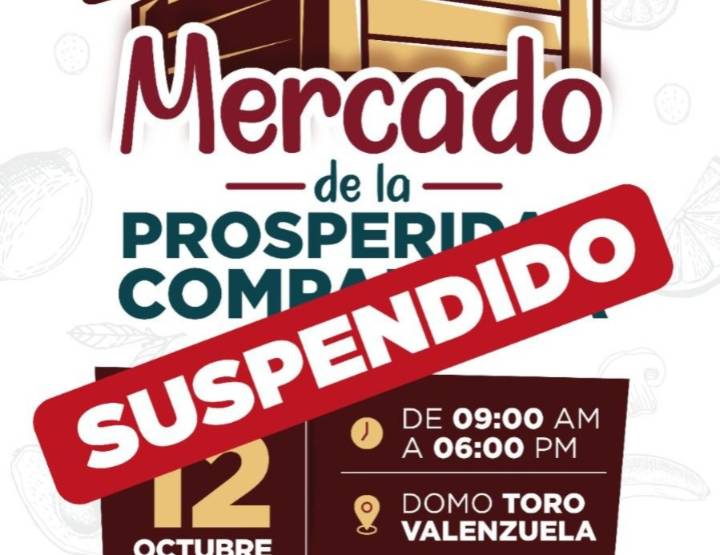 Autoridades informan aplazamiento del Mercado de la Prosperidad Compartida