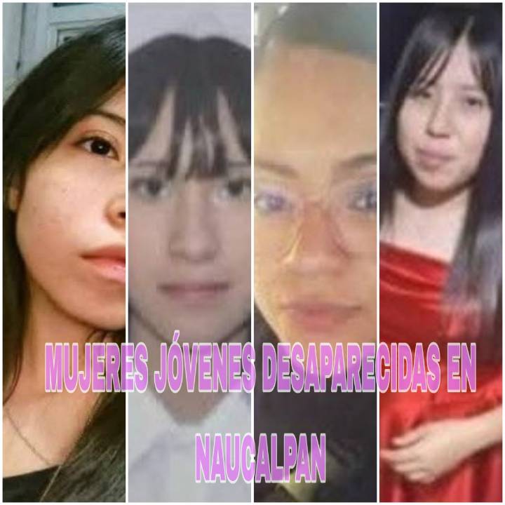 YA VAN CUATRO JÓVENES MENORES DESAPARECIDAS EN NAUCALPAN