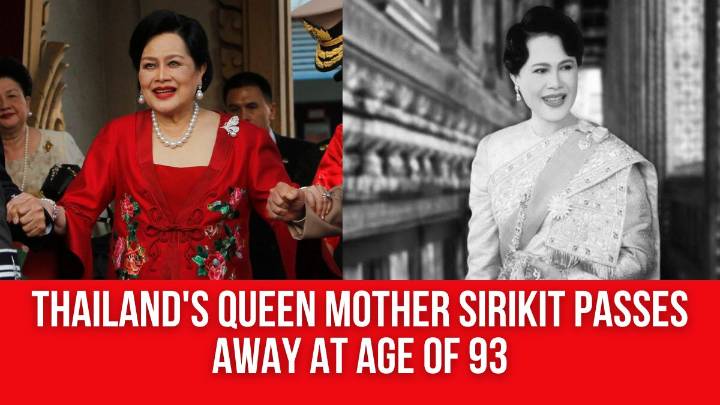 Thailand’s Queen Mother Sirikit passes away at age of 93