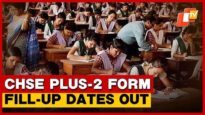 CHSE +2 Form Fill-Up Dates Announced, Provisional Certificates To Be Digitised