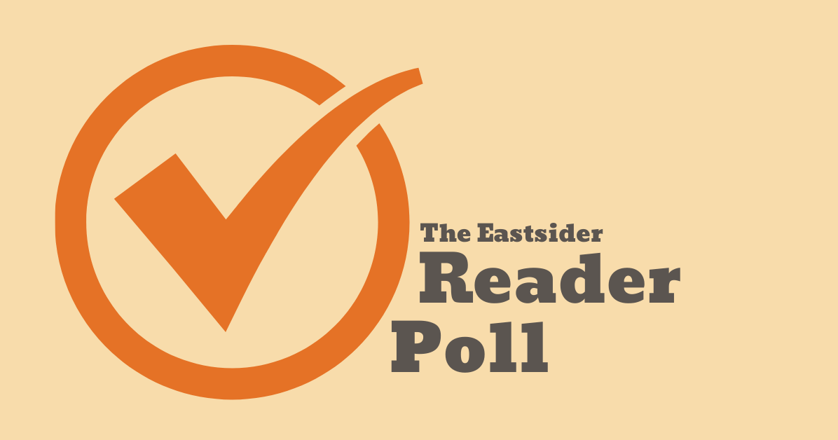 Eastsider Poll: Do you pay your property taxes as soon as the bill arrives or do you wait until the deadline to make your payment?