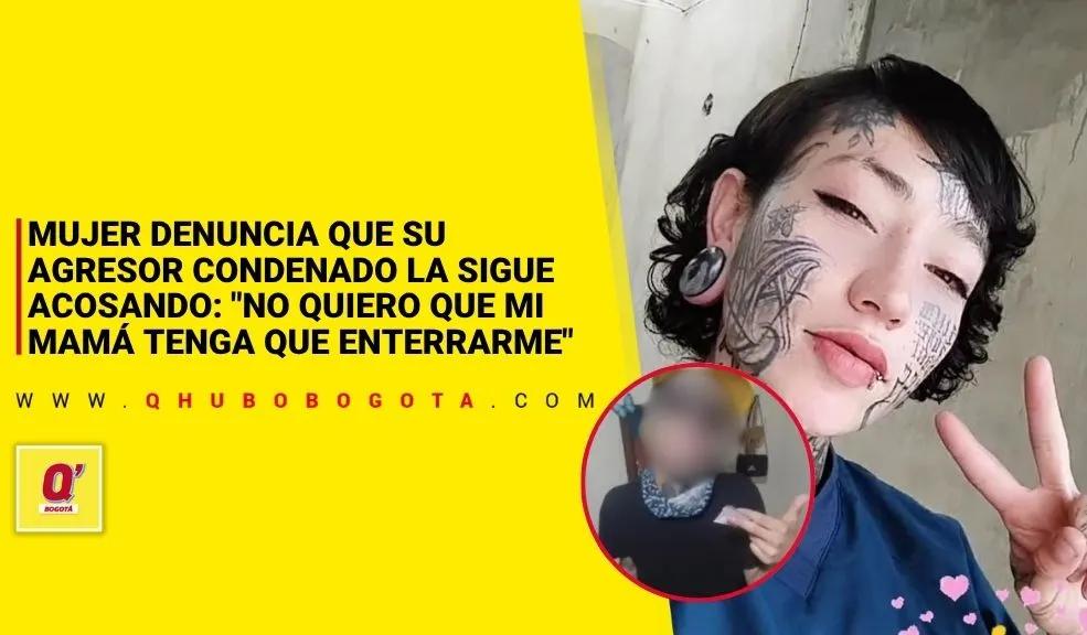 Mujer denuncia que su agresor condenado la sigue acosando