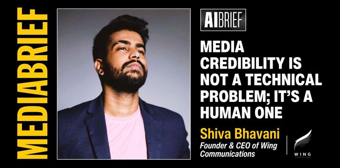AI BRIEF Exclusive | Shiva Bhavani of Wing Communications: Media credibility is not a technical problem; it’s a human one