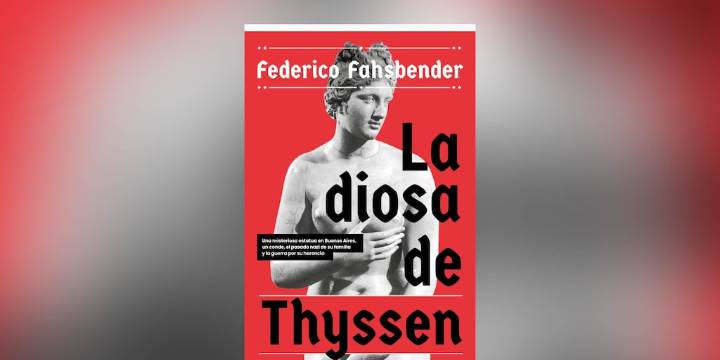 Nazis, drogas, un conde y una estatua romana: “La Diosa de Thyssen”, el nuevo libro de Federico Fahsbender