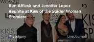 Ben Affleck and Jennifer Lopez Reunite at Kiss of the Spider Woman Premiere: ohnotheydidnt