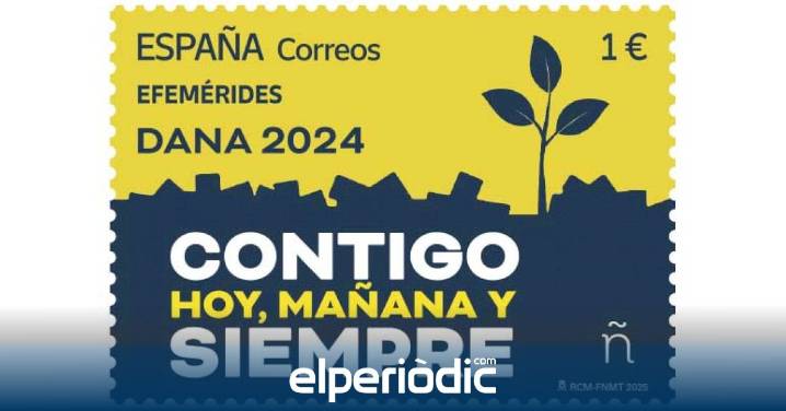 Correos pone en circulación hoy un sello dedicado a la DANA 2024 con el lema “Contigo hoy, mañana y siempre”
