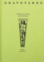 Graveyards: A History of Living with the Dead by Roger Lockhurst