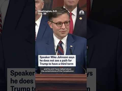 Speaker Mike Johnson says he does not see a path for Trump to have a third term
