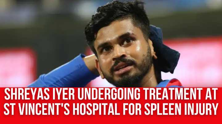 Shreyas Iyer undergoing treatment at St Vincent’s Hospital for spleen injury