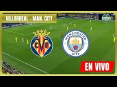 Partido de Villarreal vs. Manchester City en vivo hoy gratis por Champions League vía ESPN, Disney Plus, Caliente TV, Amazon Prime, Movistar, Fútbol Libre TV: a qué hora juegan, canal que transmite y