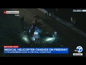 Medical helicopter crashes onto Sacramento highway
