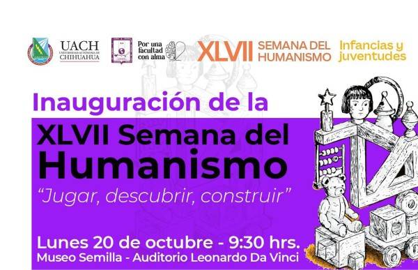 Invitan a la XLVII Semana del Humanismo 'Jugar, descubrir, construir'