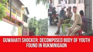 Guwahati Shocker: Decomposed Body Of Youth Found In Rukminigaon