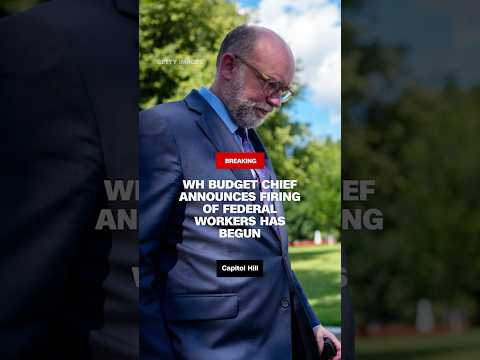 WH budget chief announces firing of federal workers has begun