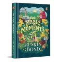 Whispers of Earth and Memory: Book Review of Ruskin Bond’s ‘Life’s Magic Moments’