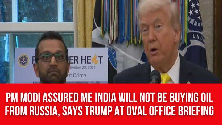 PM Modi assured me India will not be buying oil from Russia, says Trump at Oval Office briefing