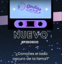 El lado oculto de la fama