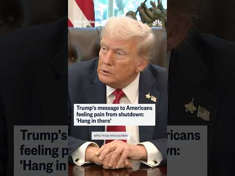 Trump's message to Americans feeling pain from shutdown: 'Hang in there'