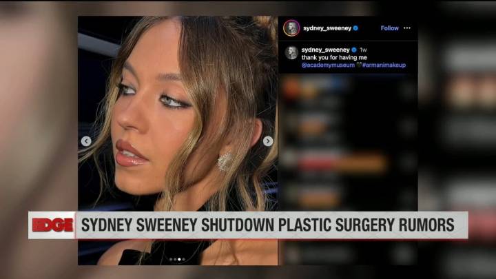 The Edge: Sydney Sweeney shuts down plastic surgery rumors