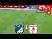 Millonarios vs. América de Cali (2-1): resultados, resumen y goles por Liga BetPlay 