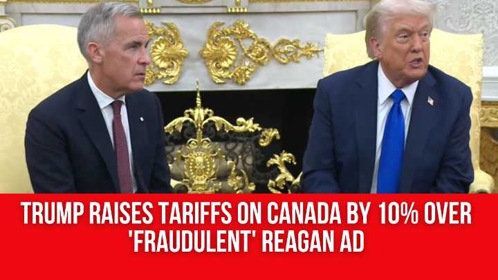 Trump raises tariffs on Canada by 10% over ‘fraudulent’ Reagan ad