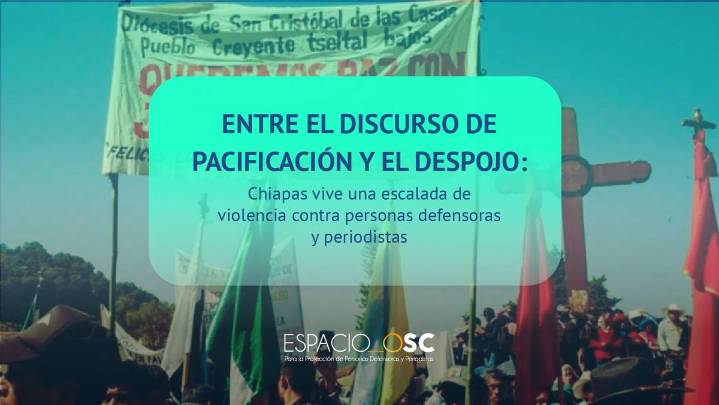 Urgen al gobierno de Chiapas a frenar violencia contra defensores de DH y periodistas