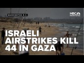 Israeli airstrikes kill 44 in Gaza after IDF attacked, both sides blame each other