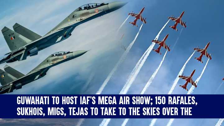 Guwahati to Host IAF’s Mega Air Show; 150 Rafales, Sukhois, MiGs, Tejas to Take to the Skies Over the Brahmaputra