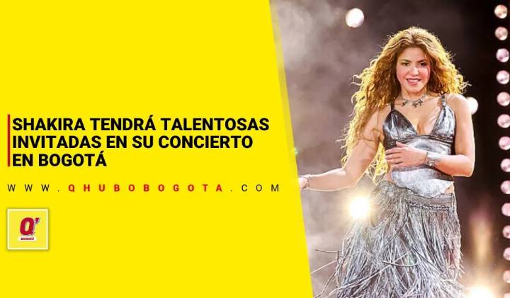 Shakira tendrá talentosas invitadas en su concierto en Bogotá