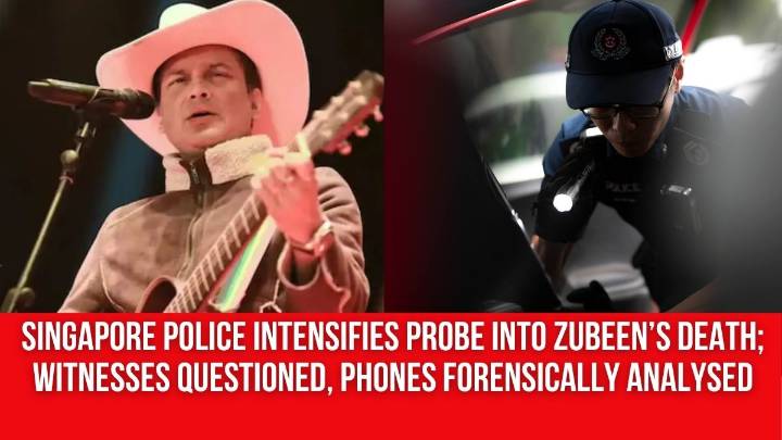 Singapore Police Intensifies Probe into Zubeen Garg’s Death; Witnesses Questioned, Phones Forensically Analysed
