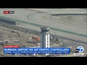 LA-area airport will have no air traffic controllers Monday evening, FAA warns