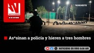 #EnVivo | Este viernes, en Noticiero Noroeste: Asesinan a policía y hieren a tres hombres