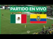 Link gratis: Ecuador vs. México EN VIVO gratis vía ECDF y Fútbol Libre TV en directo