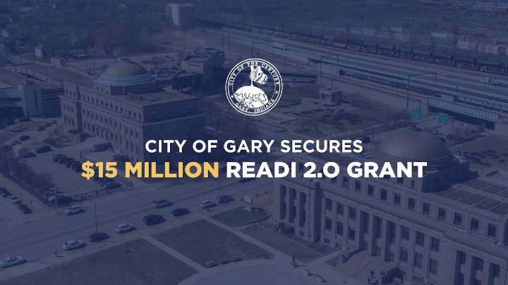 City of Gary secures $15 million grant for downtown revitalization